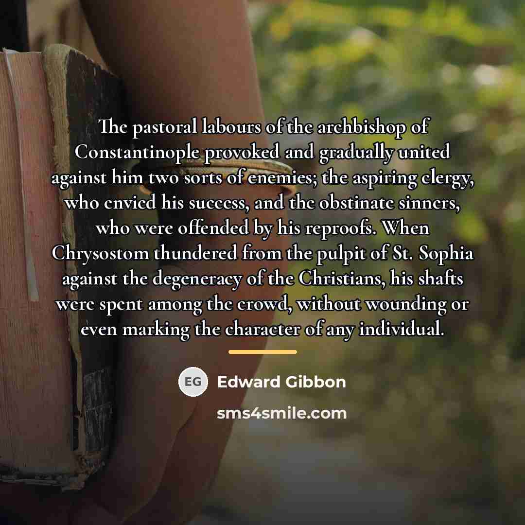 “The pastoral labours of the archbishop of Constantinople provoked and…” quote by Edward Gibbon