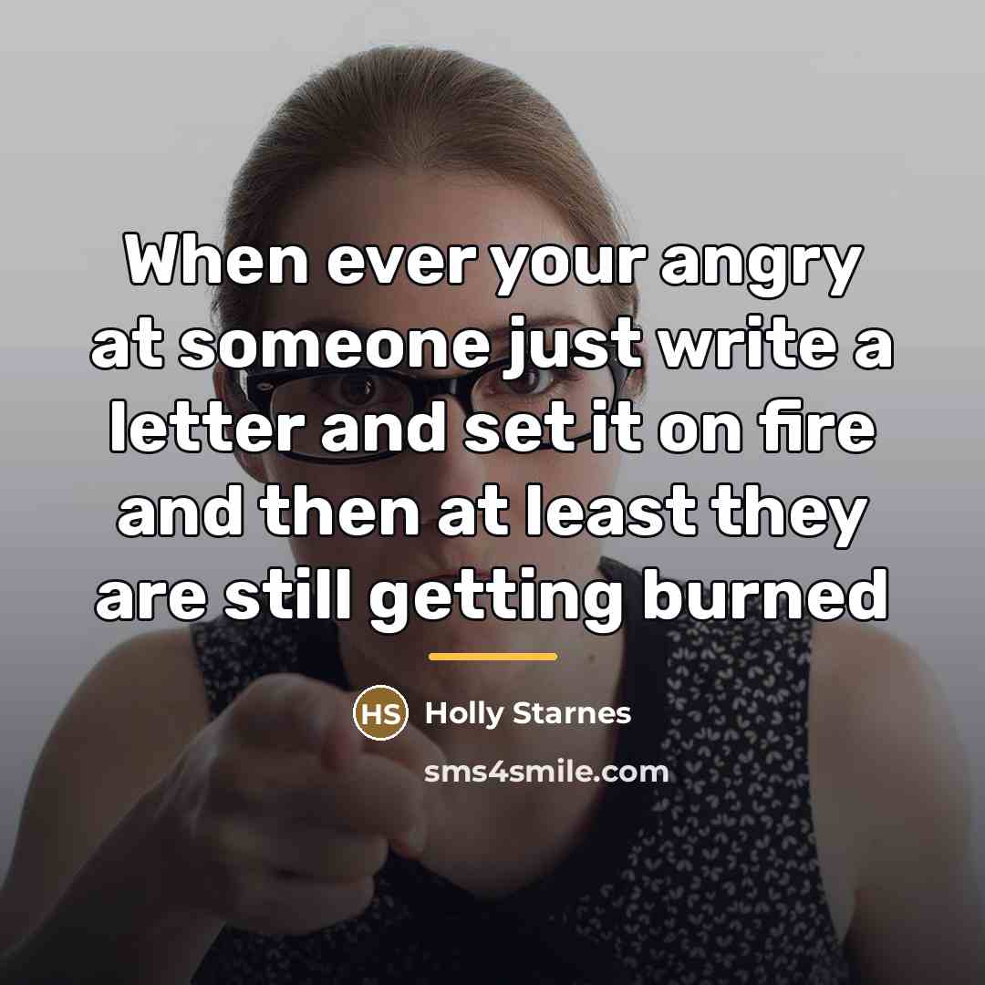“When ever your angry at someone just write a letter…” quote by Holly Starnes