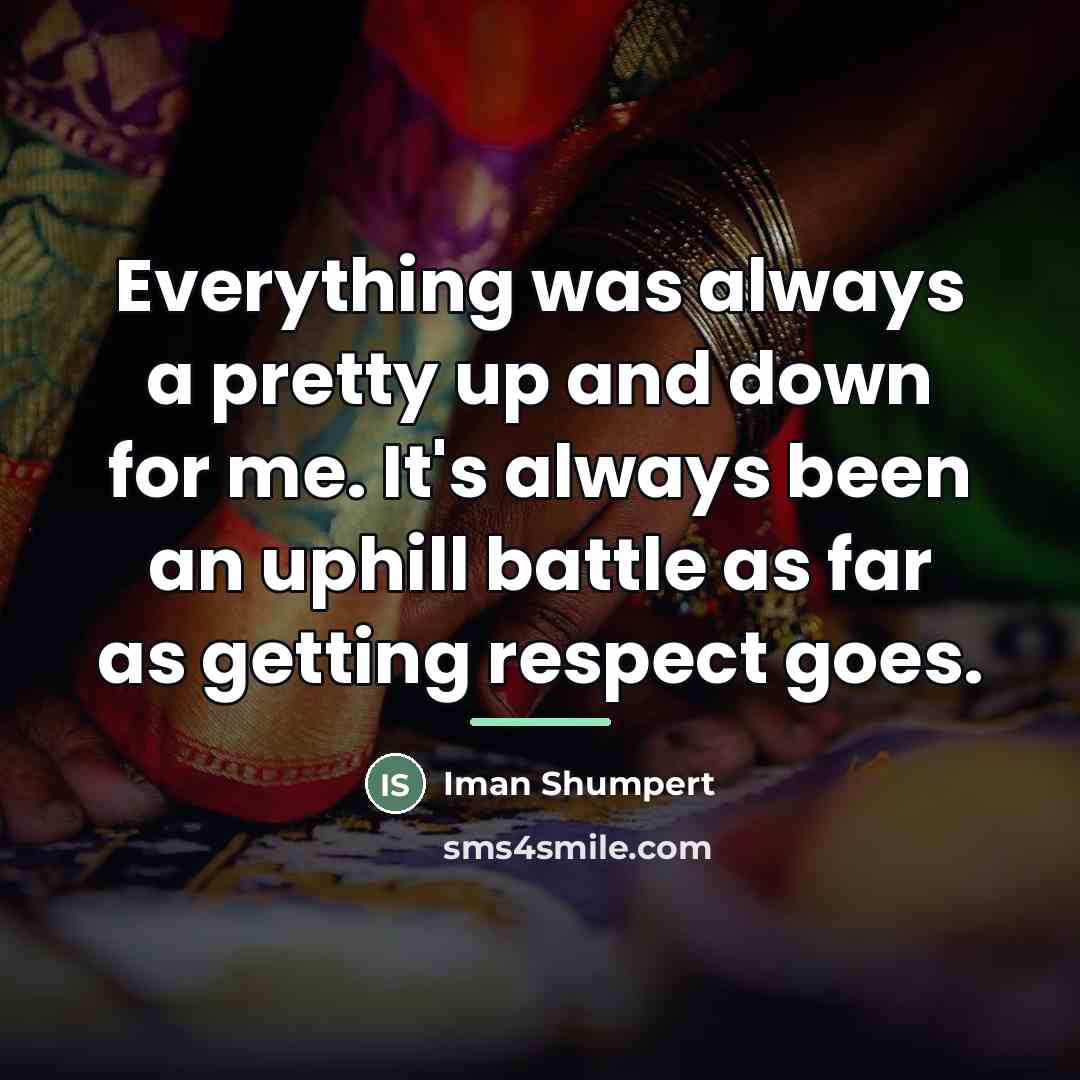 “Everything was always a pretty up and down for me.…” quote by Iman Shumpert
