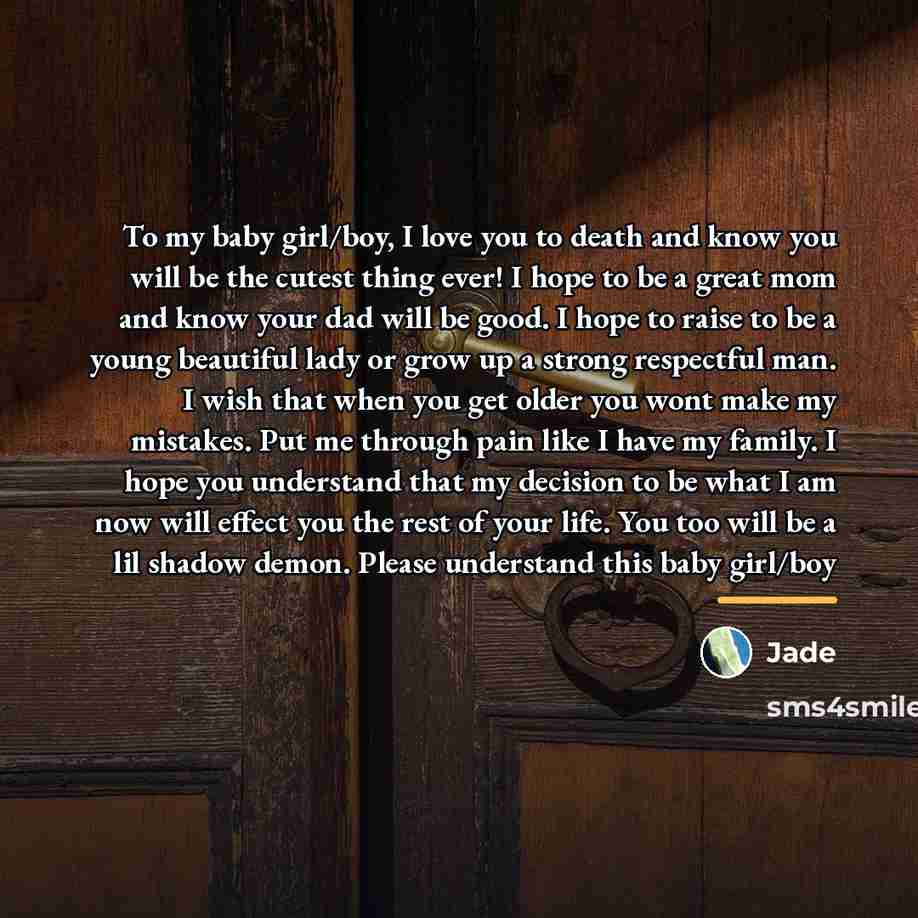 “To my baby girl/boy, I love you to death and…” quote by Jade