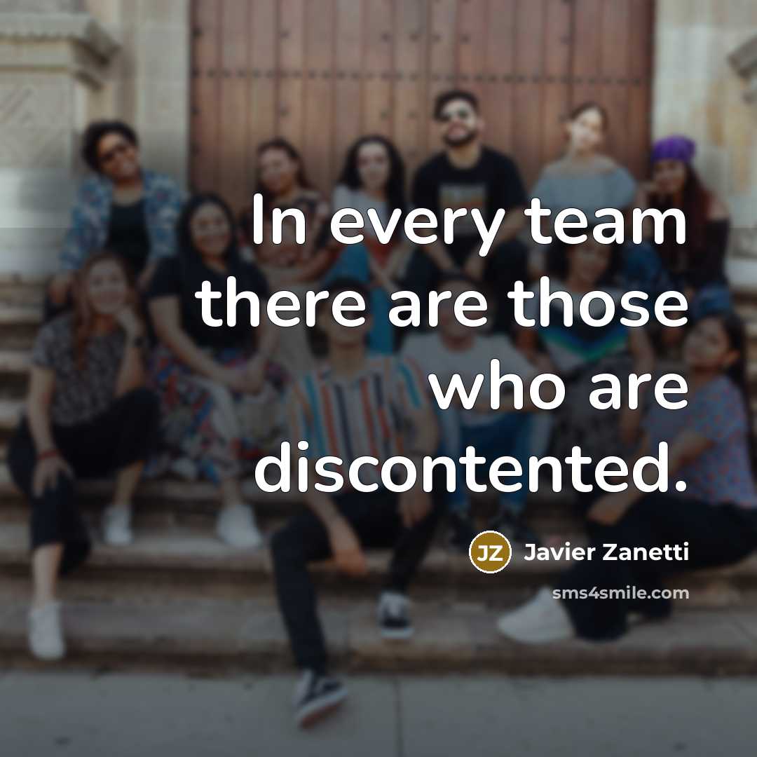 “In every team there are those who are discontented.…” quote by Javier Zanetti