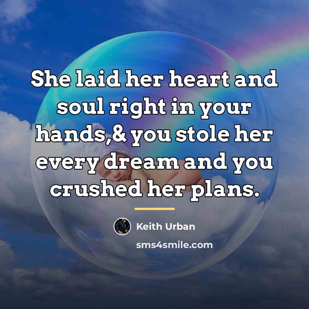 “She laid her heart and soul right in your hands,&…” quote by Keith Urban