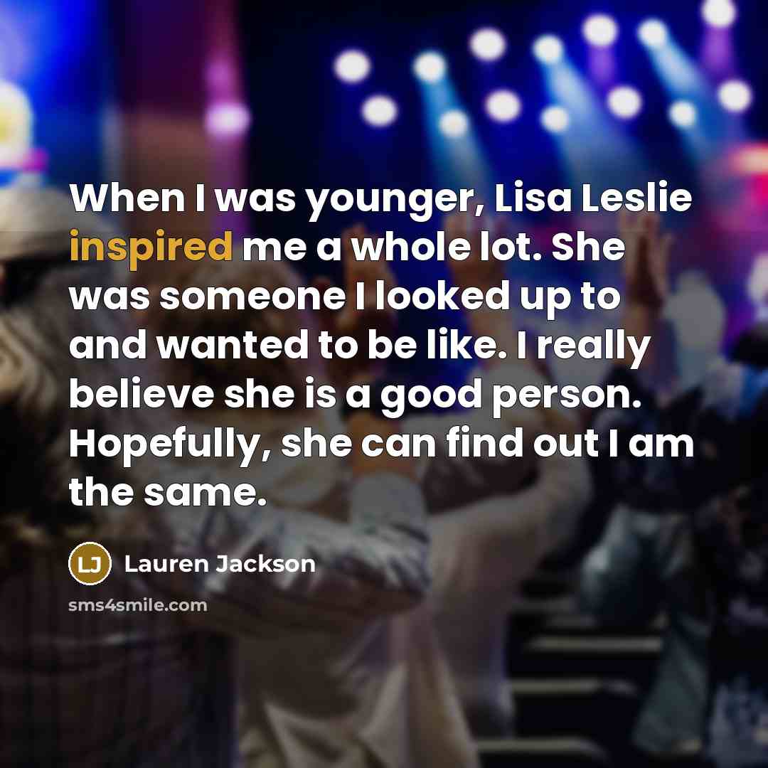 “When I was younger, Lisa Leslie inspired me a whole…” quote by Lauren Jackson