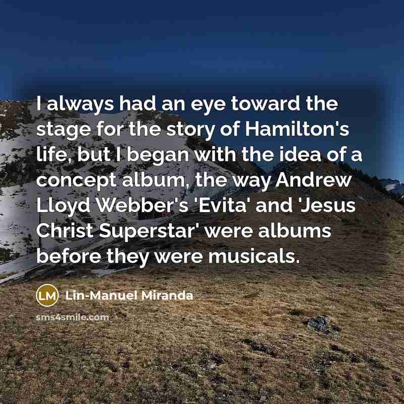 “I always had an eye toward the stage for the…” quote by Lin-Manuel Miranda