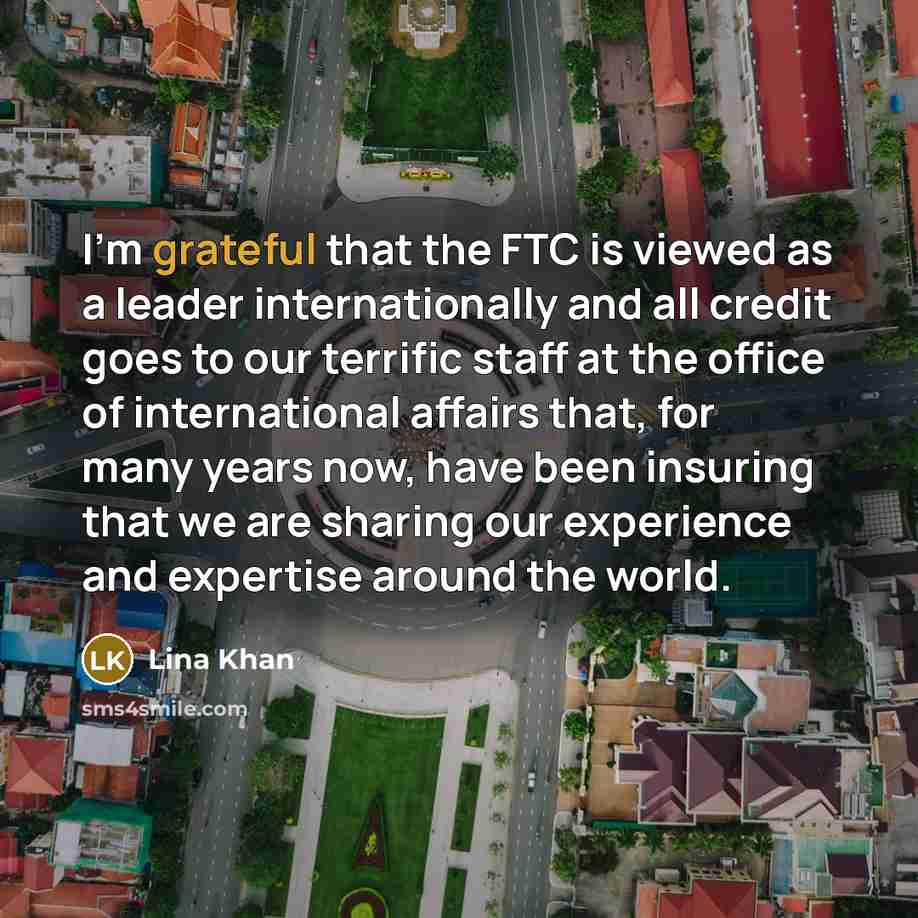 “I'm grateful that the FTC is viewed as a leader…” quote by Lina Khan