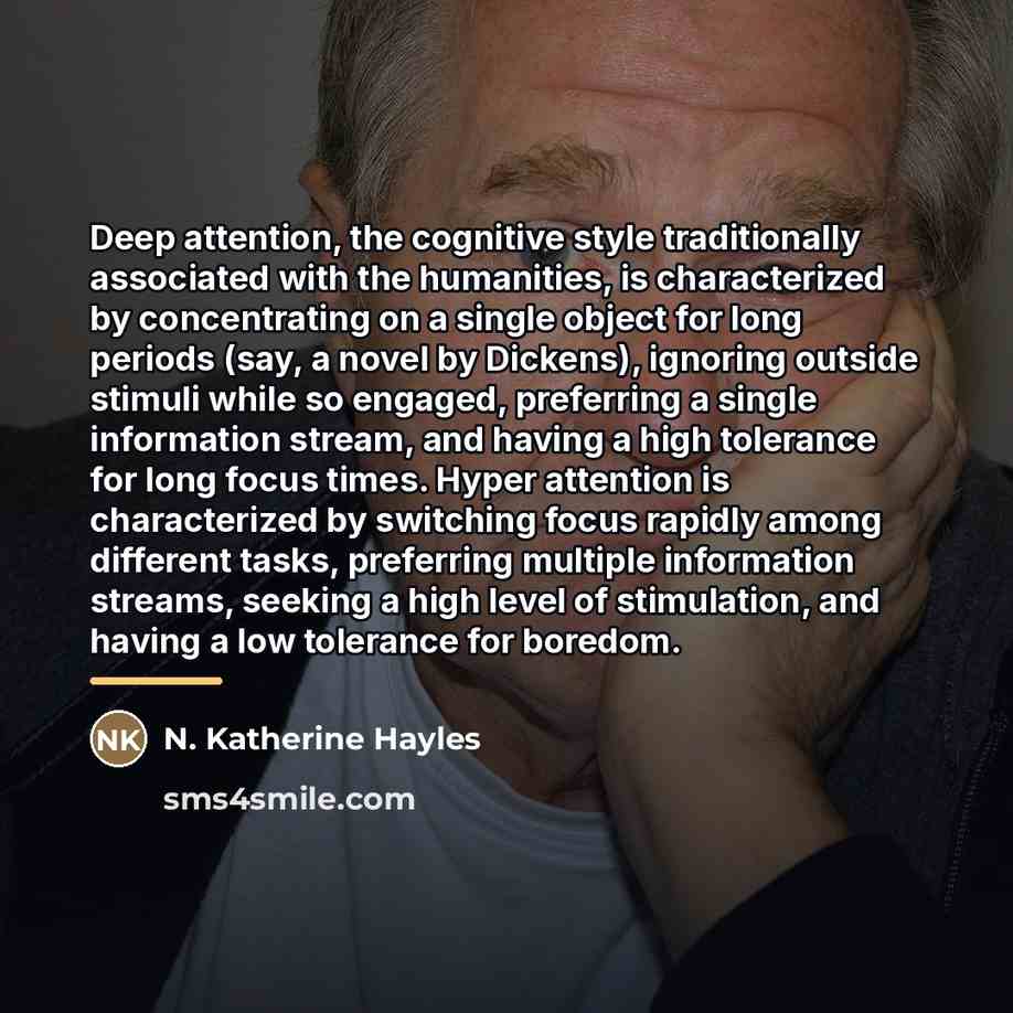 “Deep attention, the cognitive style traditionally associated with the humanities,…” quote by N. Katherine Hayles
