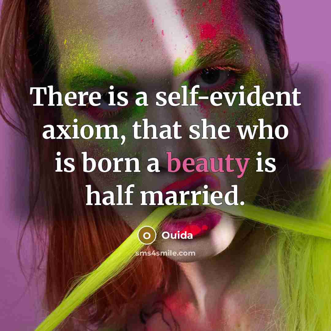 “There is a self-evident axiom, that she who is born…” quote by Ouida