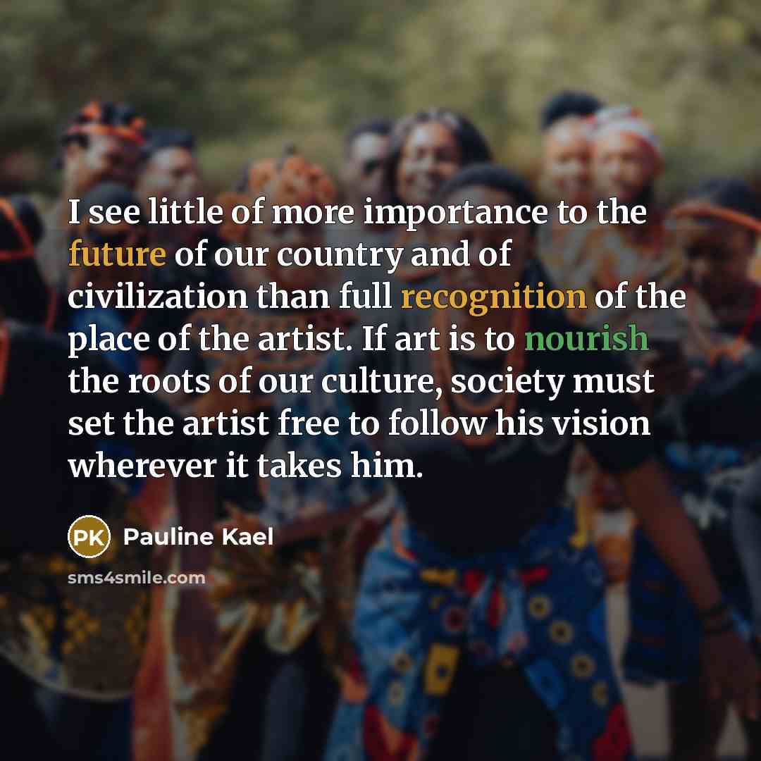 “I see little of more importance to the future of…” quote by Pauline Kael