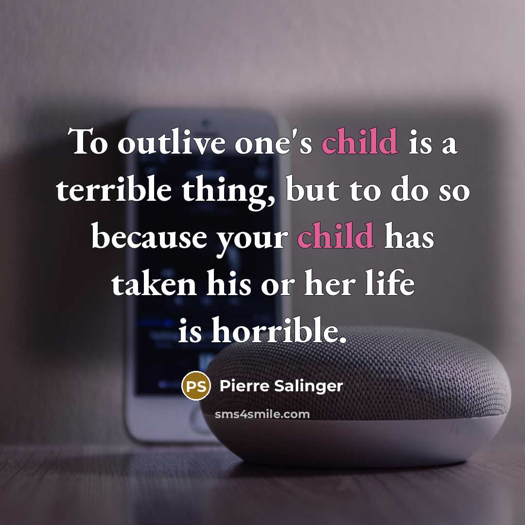 “To outlive one's child is a terrible thing, but to…” quote by Pierre Salinger