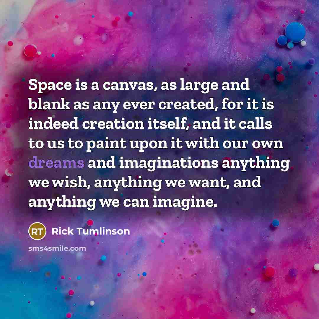 “Space is a canvas, as large and blank as any…” quote by Rick Tumlinson