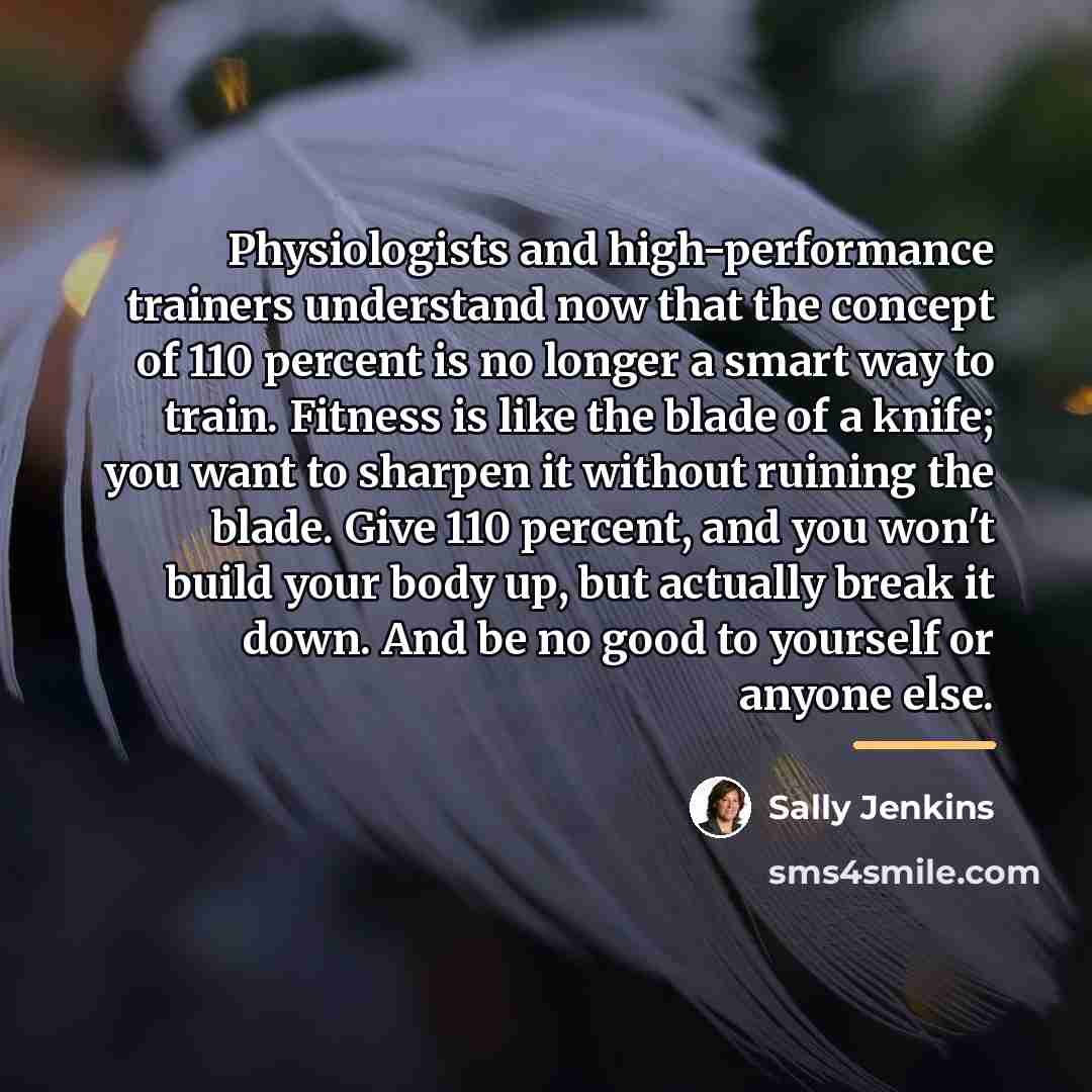 “Physiologists and high-performance trainers understand now that the concept of…” quote by Sally Jenkins