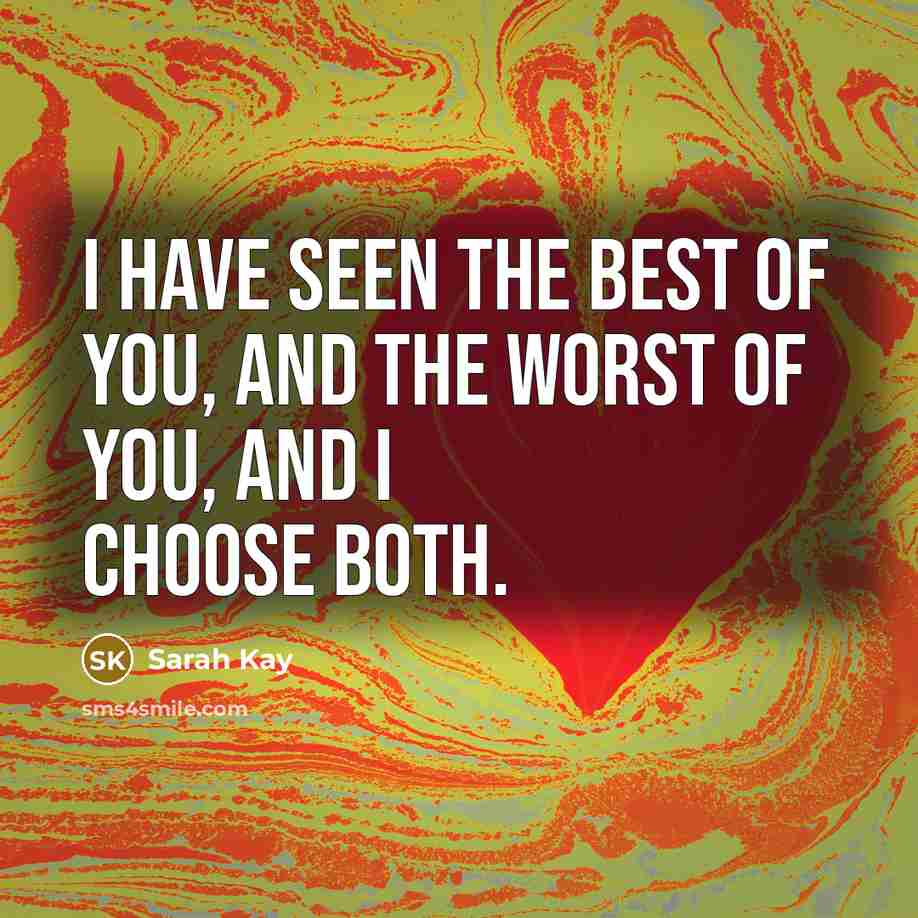 “I have seen the best of you, and the worst…” quote by Sarah Kay