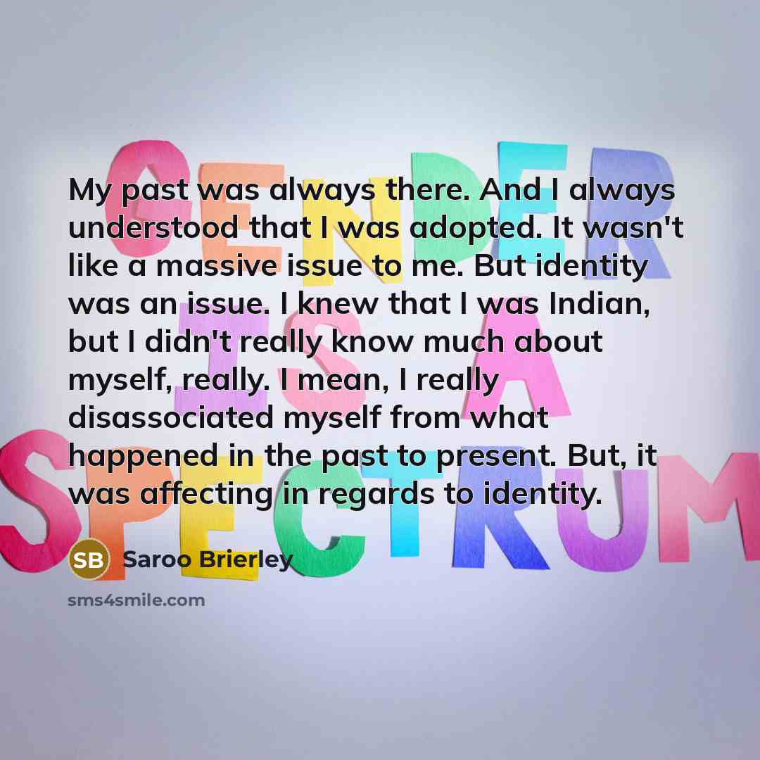 “My past was always there. And I always understood that…” quote by Saroo Brierley