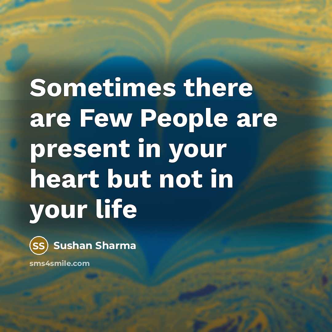 “Sometimes there are Few People are present in your heart…” quote by Sushan Sharma