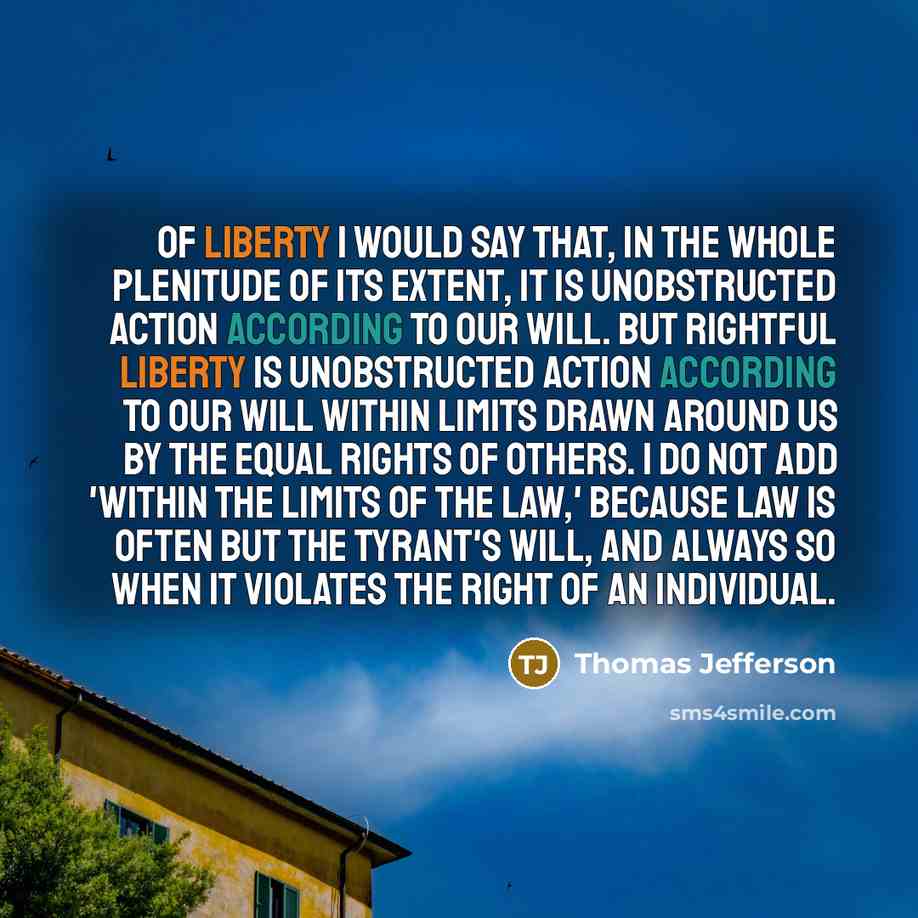“Of liberty I would say that, in the whole plenitude…” quote by Thomas Jefferson