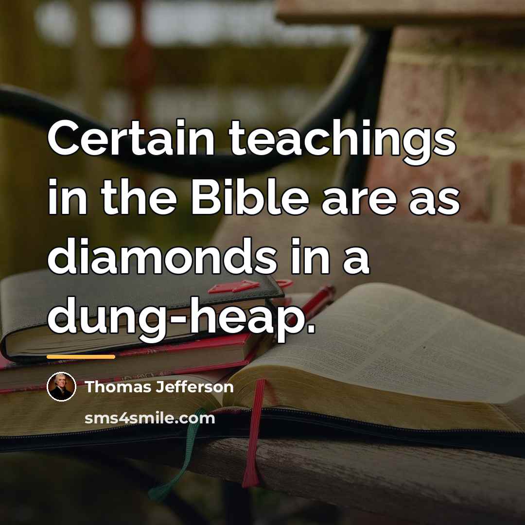 “Certain teachings in the Bible are as diamonds in a…” quote by Thomas Jefferson
