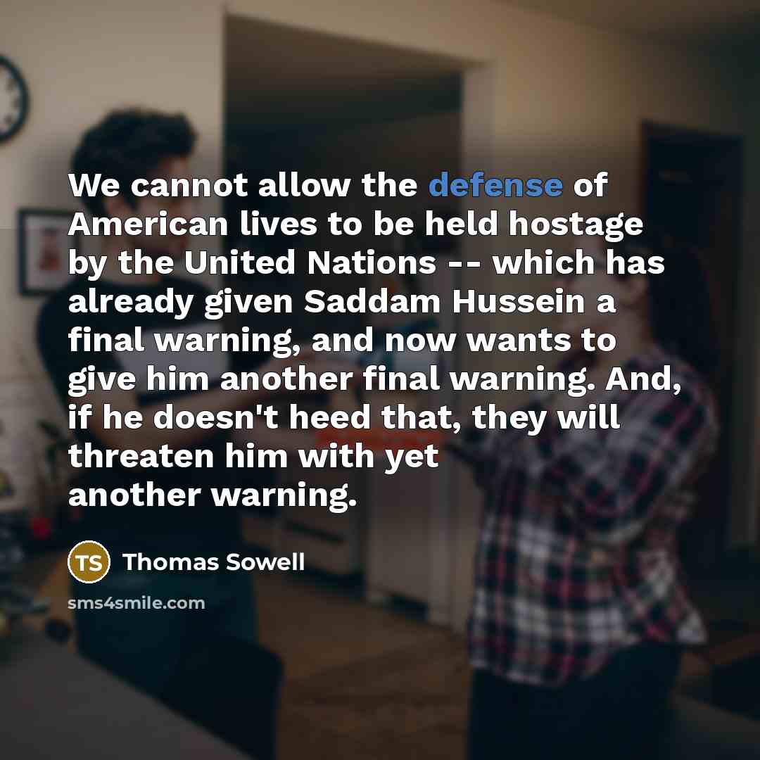 “We cannot allow the defense of American lives to be…” quote by Thomas Sowell