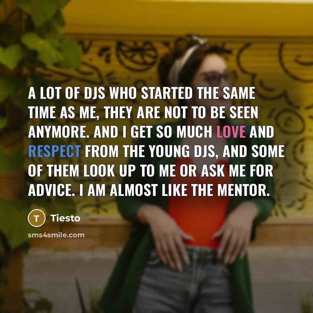 “A lot of DJs who started the same time as…” quote by Tiesto