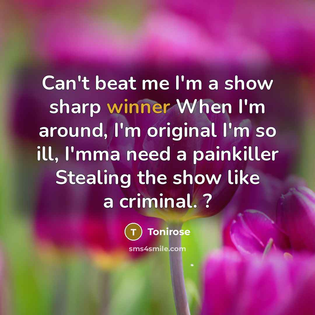 “Can't beat me I'm a show sharp winner When I'm…” quote by Tonirose