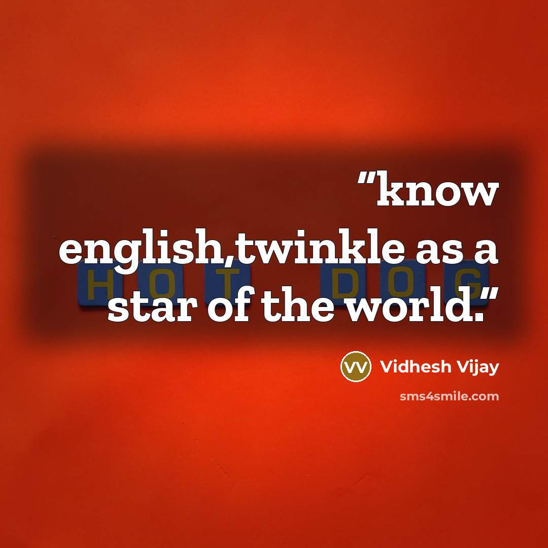 “know english,twinkle as a star of the world.” quote by Vidhesh Vijay