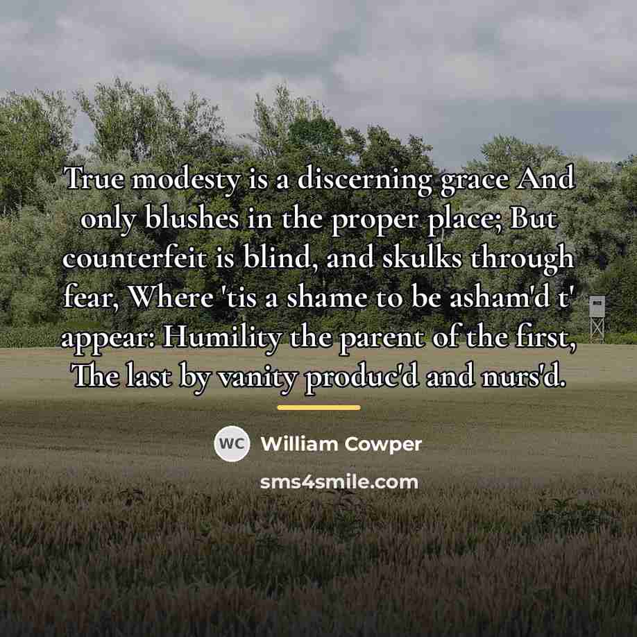 “True modesty is a discerning grace And only blushes in…” quote by William Cowper