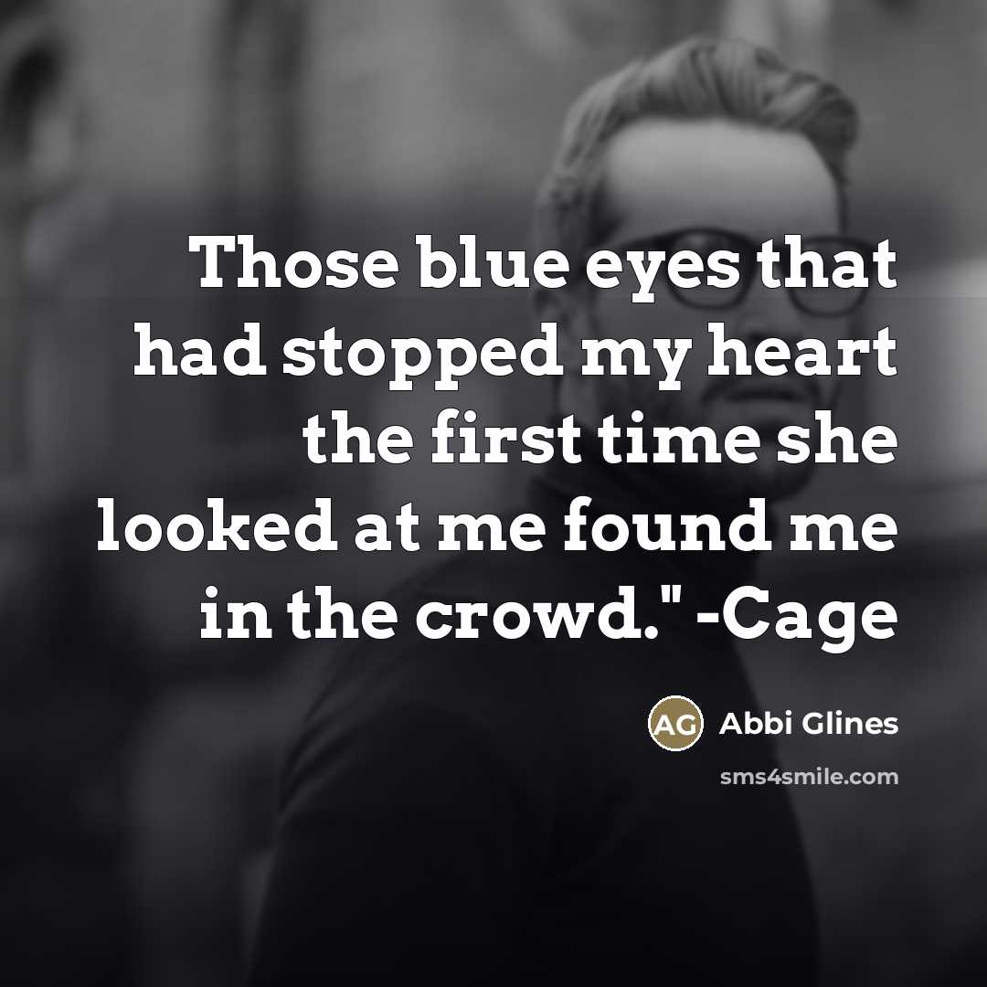 “Those blue eyes that had stopped my heart the first…” quote by Abbi Glines