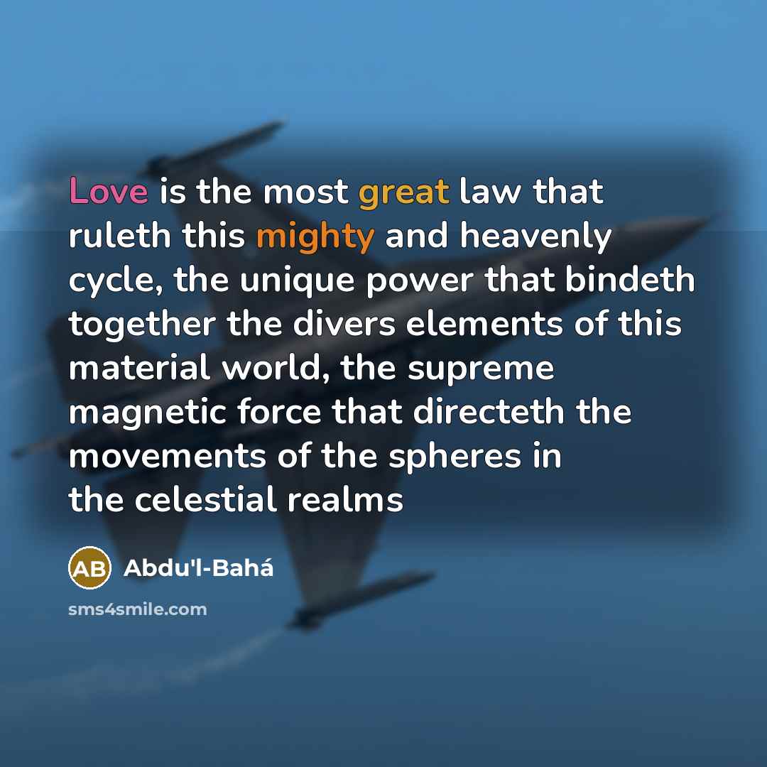 “Love is the most great law that ruleth this mighty…” quote by Abdu'l-Bahá