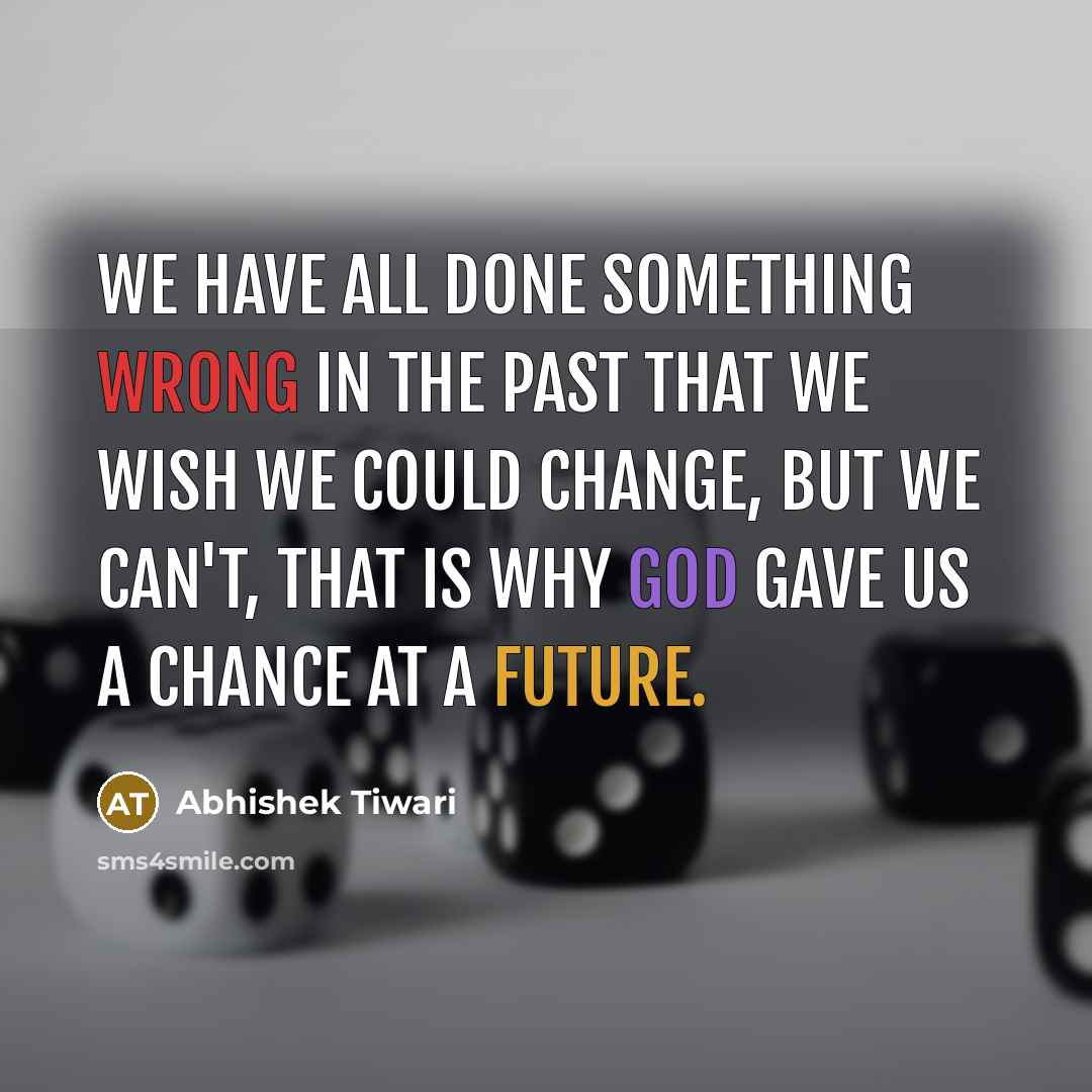 “We have all done something wrong in the past that…” quote by Abhishek Tiwari