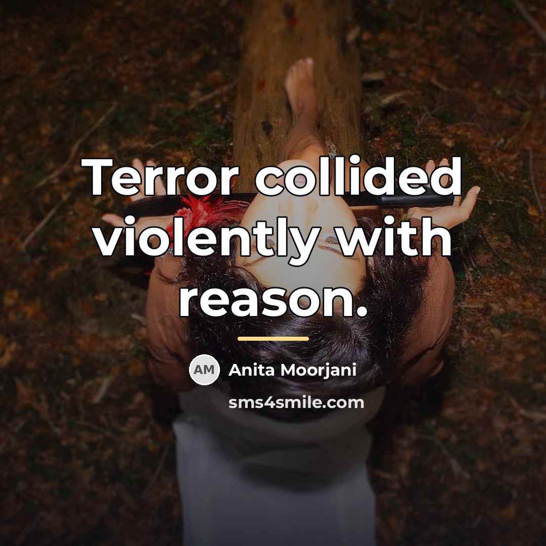 “Terror collided violently with reason.…” quote by Anita Moorjani