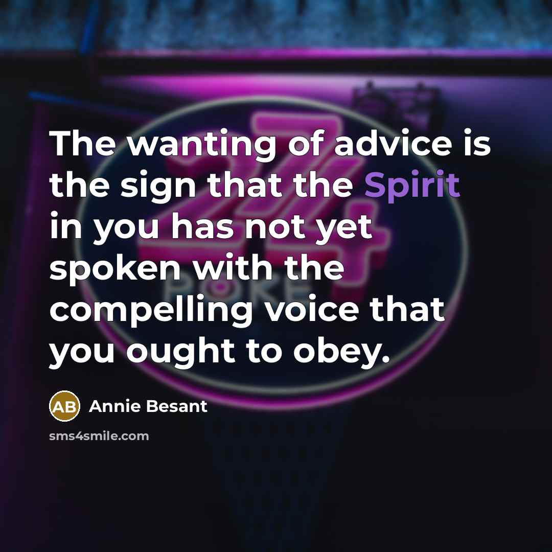 “The wanting of advice is the sign that the Spirit…” quote by Annie Besant
