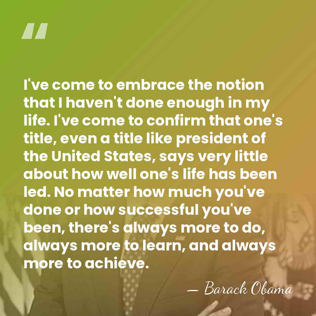 I've come to embrace the notion that I haven't done enough in&hellip; - Barack Obama