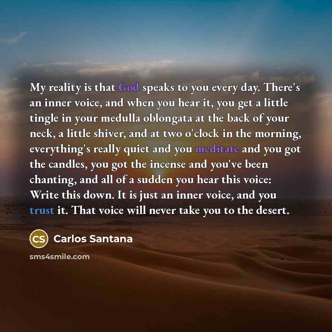 “My reality is that God speaks to you every day.…” quote by Carlos Santana