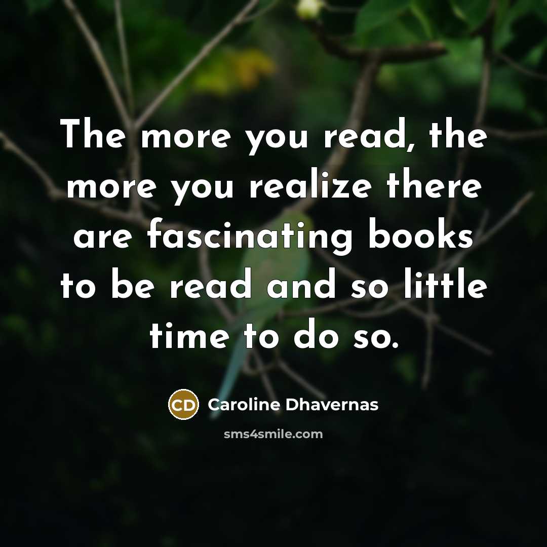 “The more you read, the more you realize there are…” quote by Caroline Dhavernas