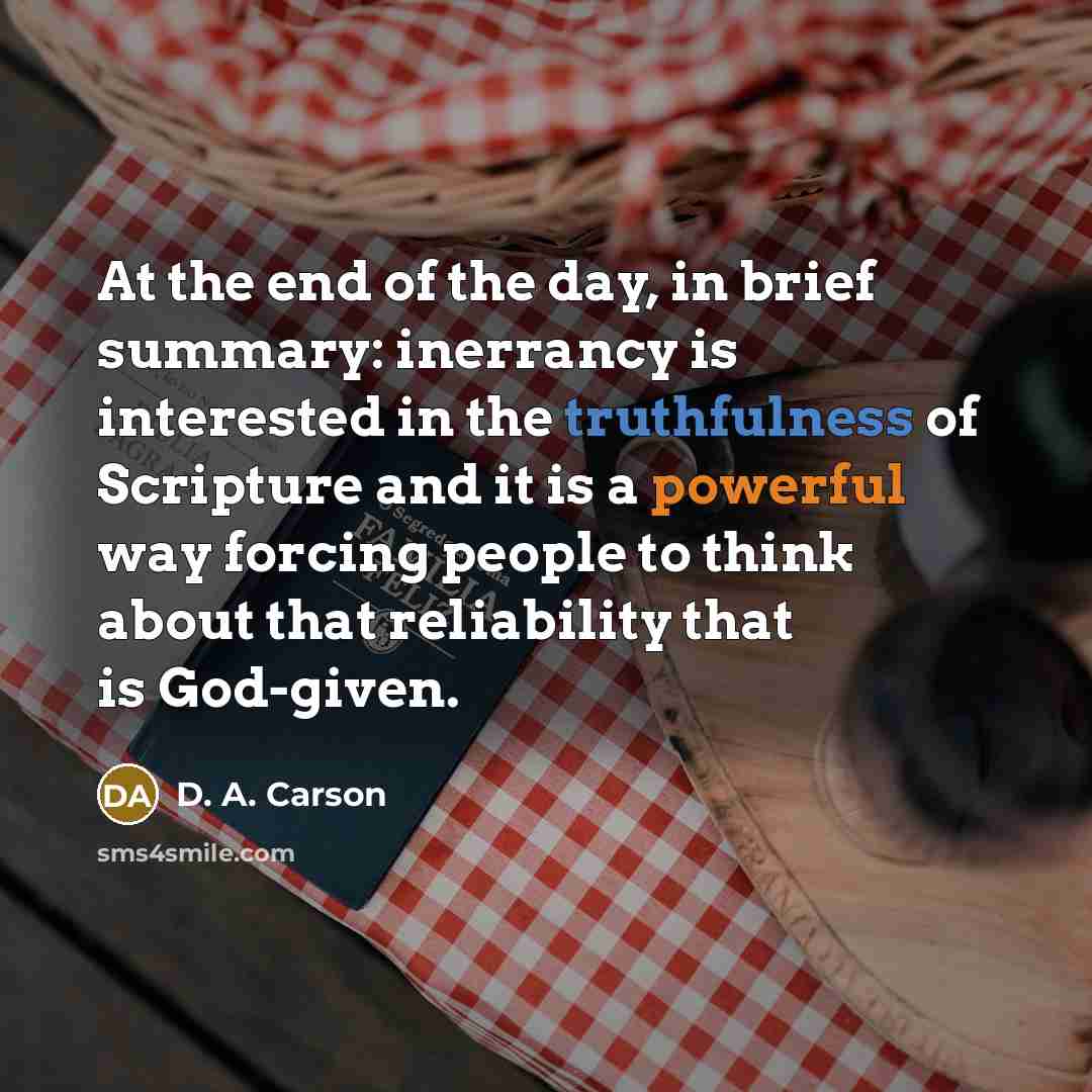 “At the end of the day, in brief summary: inerrancy…” quote by D. A. Carson