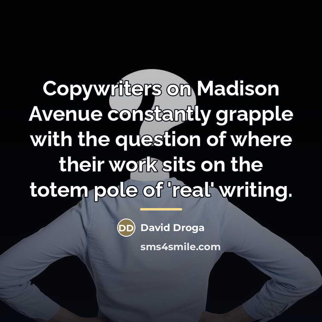 “Copywriters on Madison Avenue constantly grapple with the question of…” quote by David Droga