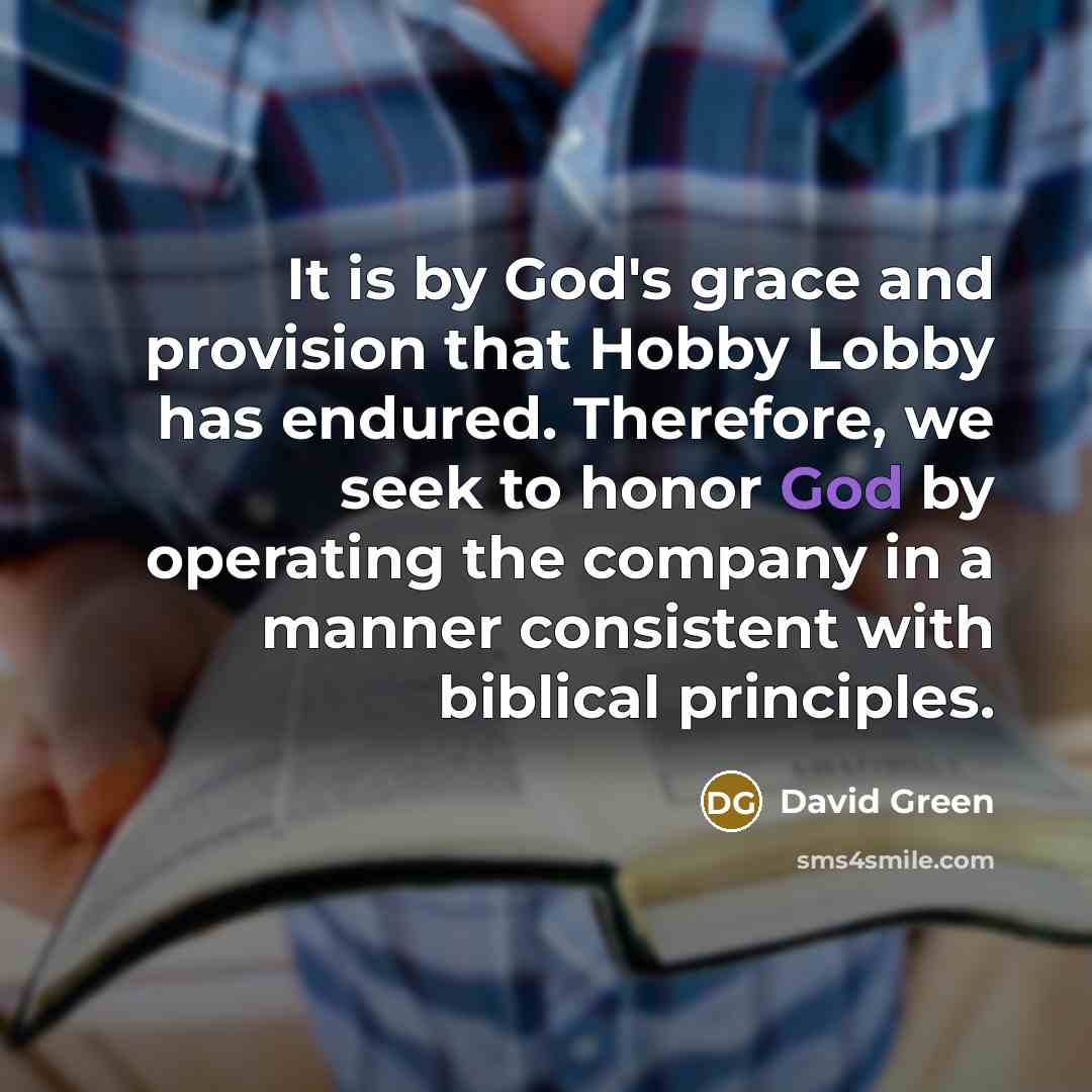 “It is by God's grace and provision that Hobby Lobby…” quote by David Green