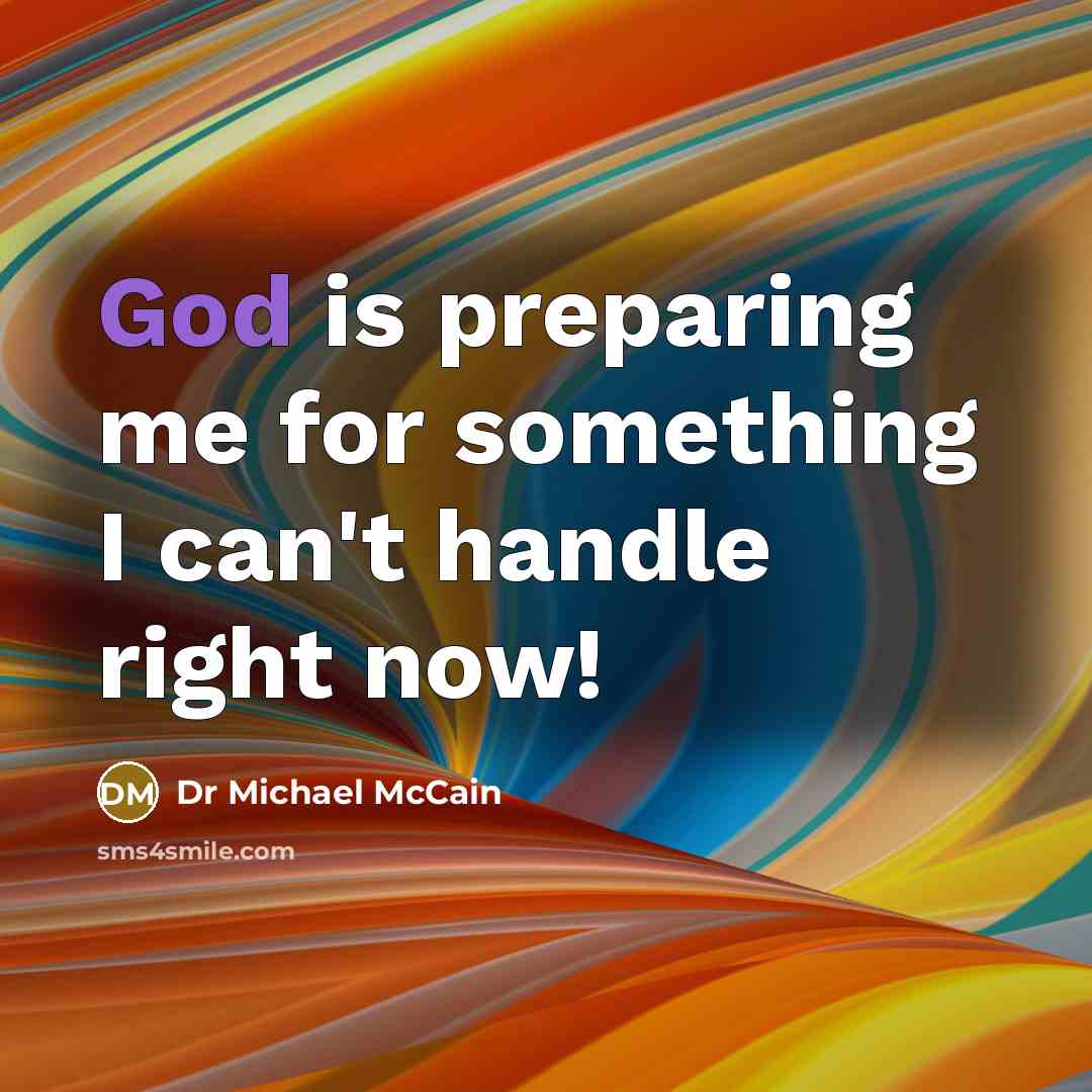 “God is preparing me for something I can't handle right…” quote by Dr Michael McCain