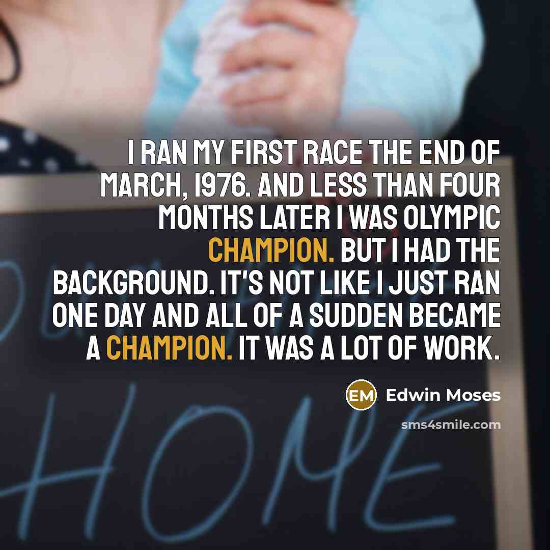“I ran my first race the end of March, 1976.…” quote by Edwin Moses