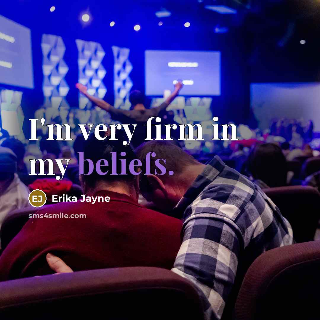 “I'm very firm in my beliefs.…” quote by Erika Jayne