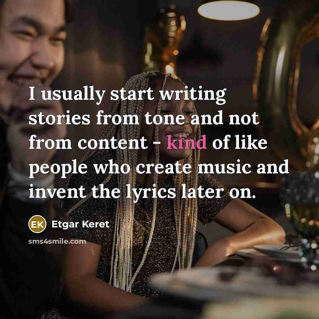 “I usually start writing stories from tone and not from…” quote by Etgar Keret