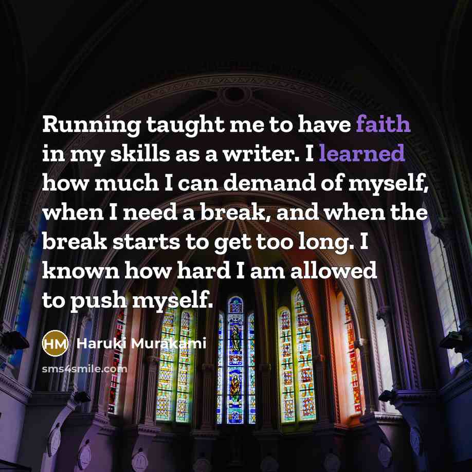 “Running taught me to have faith in my skills as…” quote by Haruki Murakami