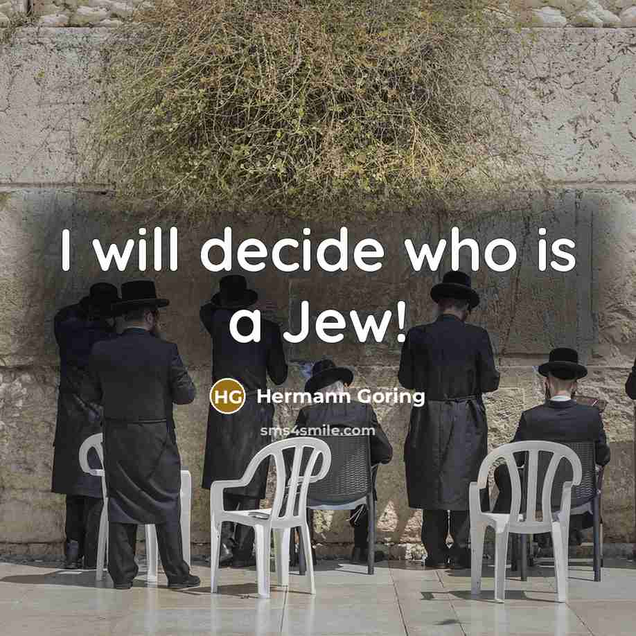 “I will decide who is a Jew!” quote by Hermann Goring
