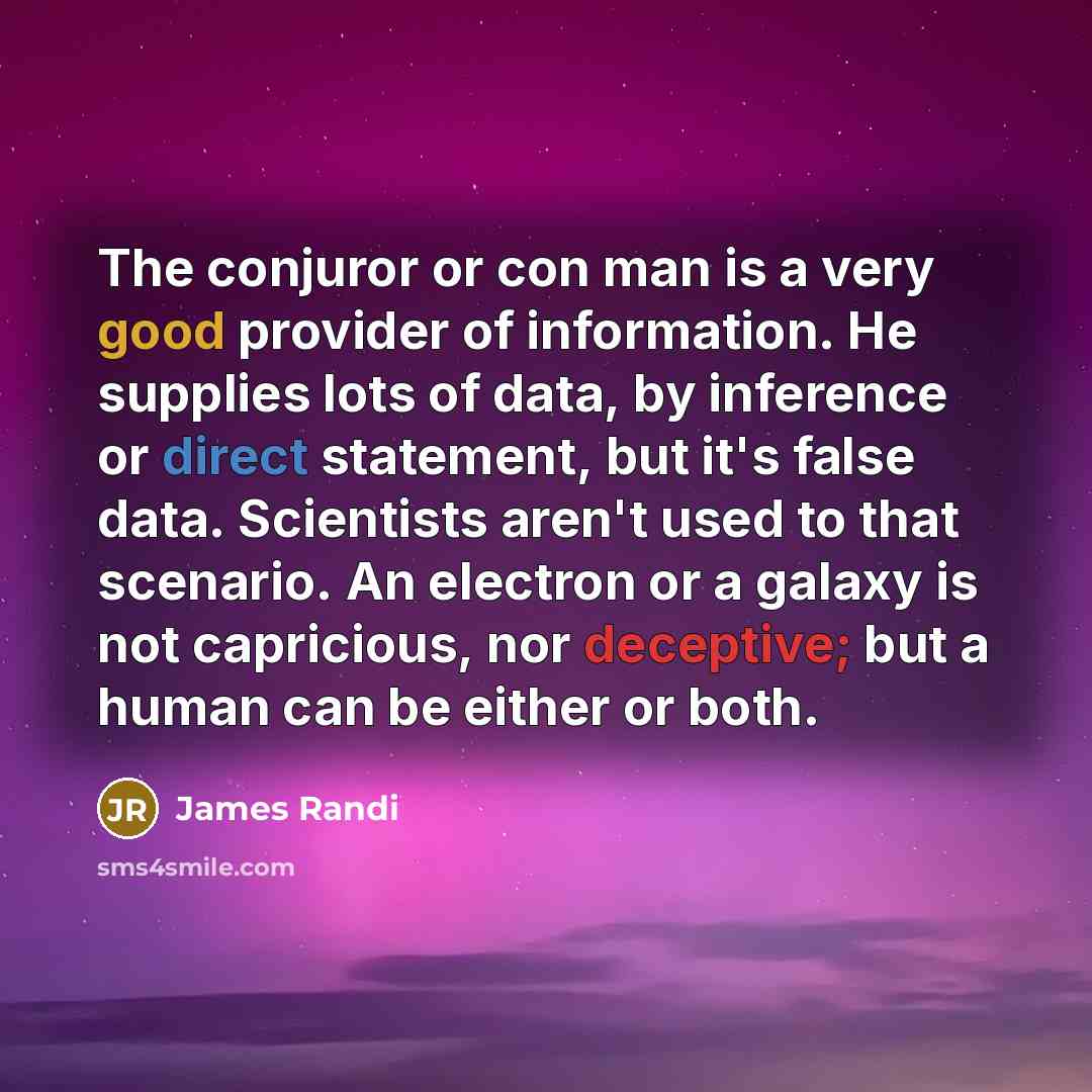 “The conjuror or con man is a very good provider…” quote by James Randi