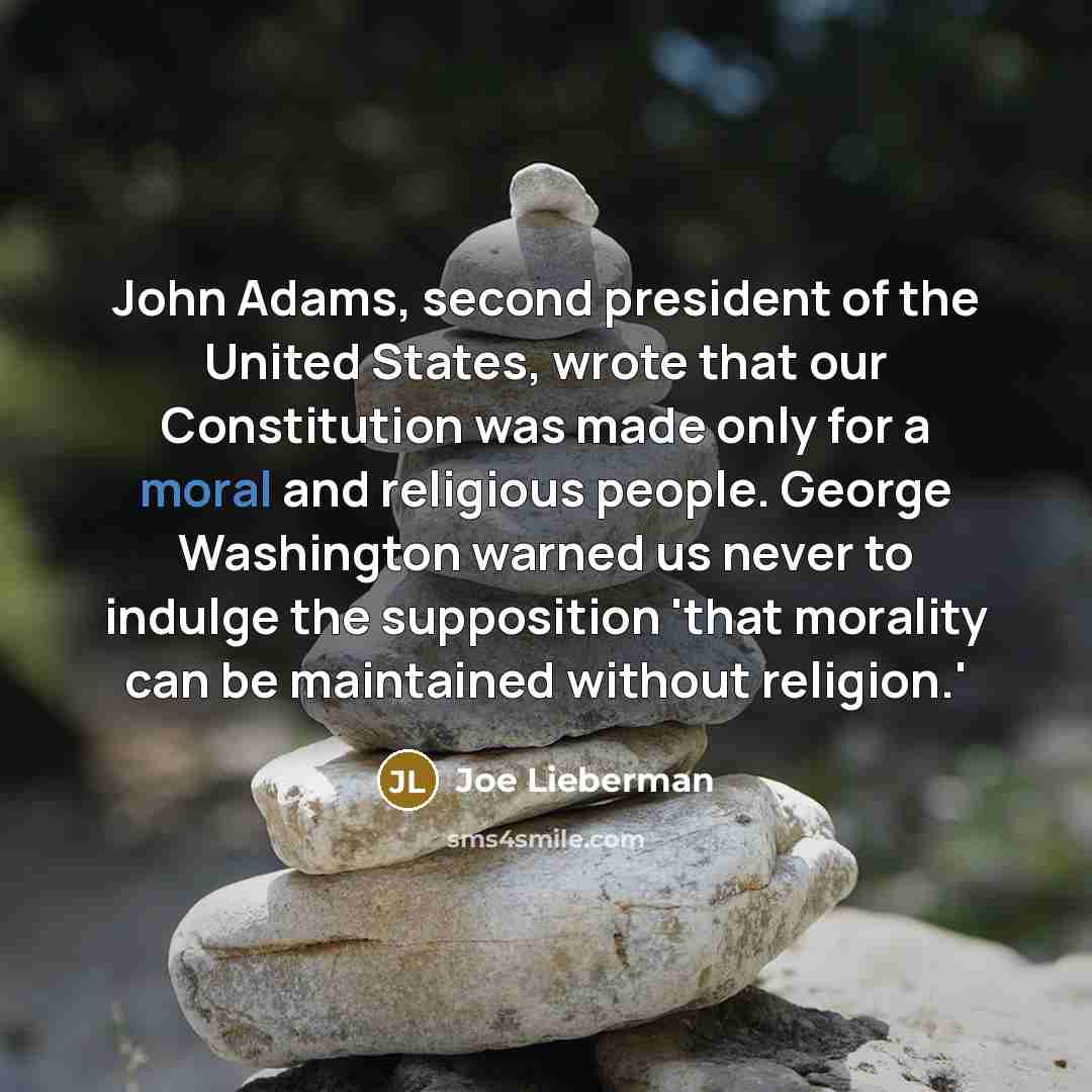 “John Adams, second president of the United States, wrote that…” quote by Joe Lieberman