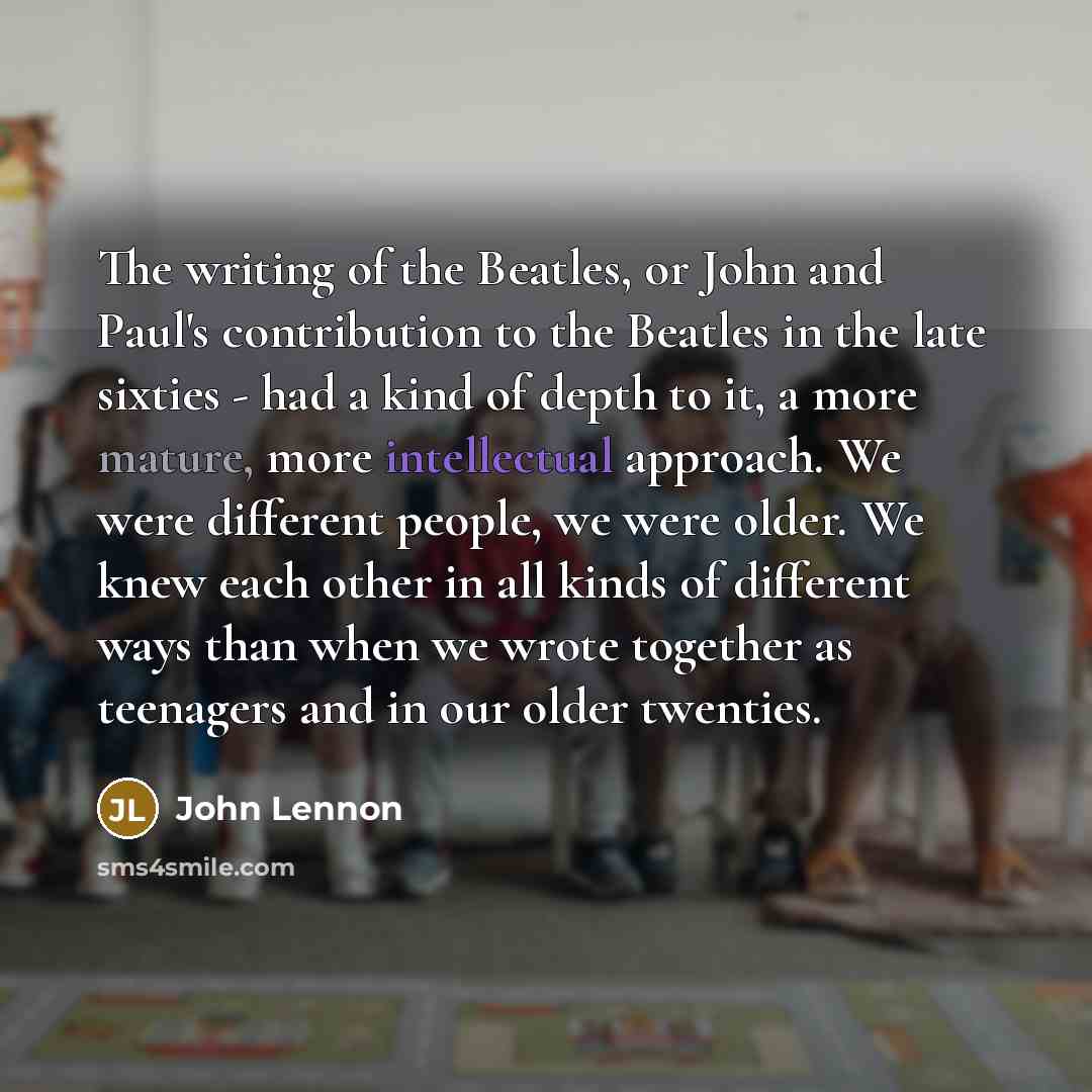 “The writing of the Beatles, or John and Paul's contribution…” quote by John Lennon