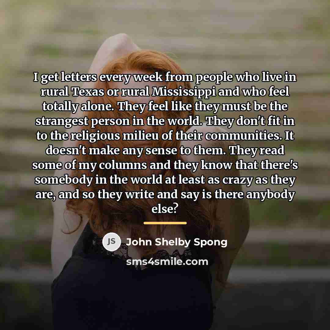 “I get letters every week from people who live in…” quote by John Shelby Spong