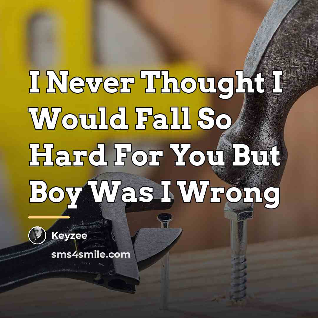 “I Never Thought I Would Fall So Hard For You…” quote by Keyzee