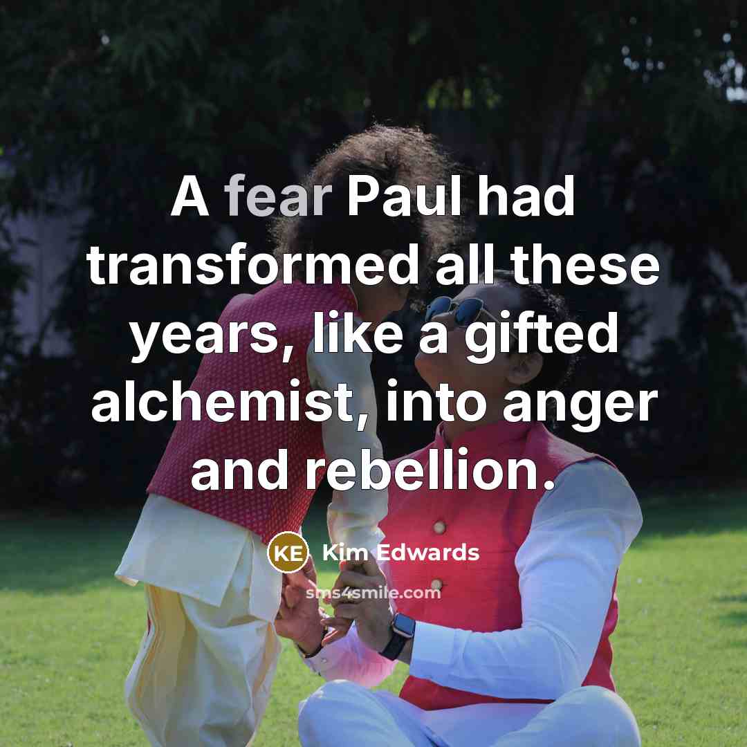 “A fear Paul had transformed all these years, like a…” quote by Kim Edwards