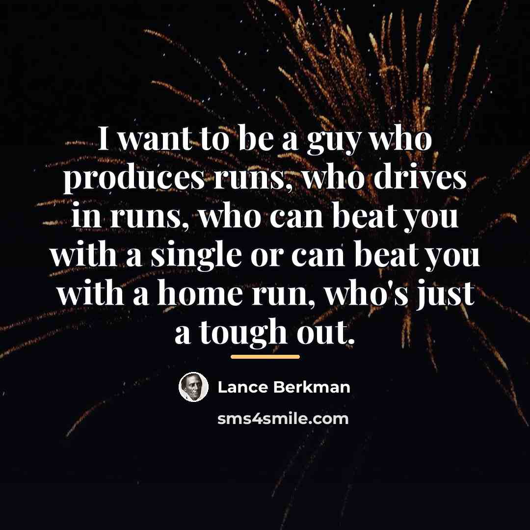 “I want to be a guy who produces runs, who…” quote by Lance Berkman
