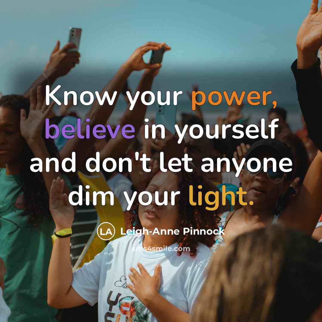 “Know your power, believe in yourself and don't let anyone…” quote by Leigh-Anne Pinnock